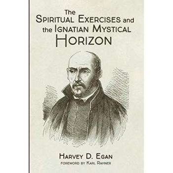 The Spiritual Exercises and the Ignatian Mystical Horizon