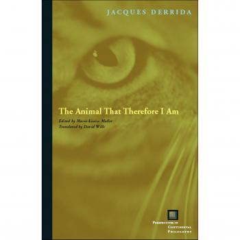 The Animal That Therefore I Am by Jacques Derrida