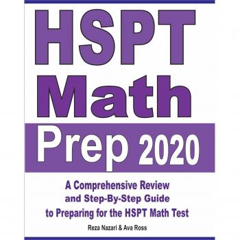 HSPT Math Prep 2020: A Comprehensive Review and Step-By-Step Guide to Preparing for the HSPT Math Test