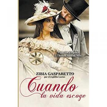 Gasparetto, Zibia: Cuando la Vida Escoge
