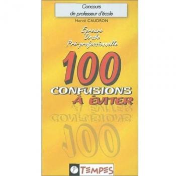 Hervé Caudron Epreuve Orale D'Entretien (1ère Partie) : 100 Confusions A Éviter