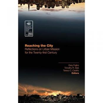 Reaching the City: Reflections on Urban Mission for the Twenty-first Century