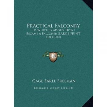 Practical Falconry: To Which Is Added, How I Became A Falconer
