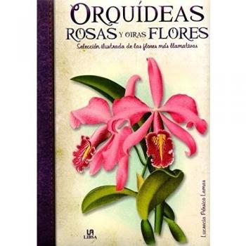 Orquídeas, Rosas y otras Flores