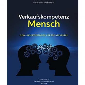 Rainer Skazel Verkaufskompetenz Mensch: Gewinnerstrategien Für Top-Verkäufer