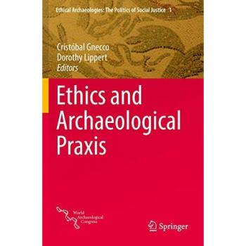 Ethics and Archaeological Praxis