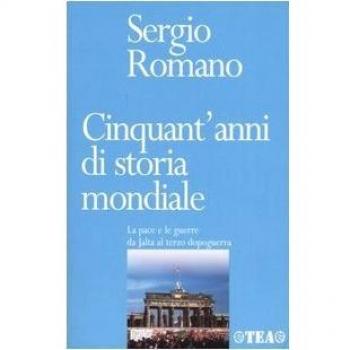 Cinquant'anni di storia mondiale. La pace e le guerre da Jalta al terzo dopoguerra