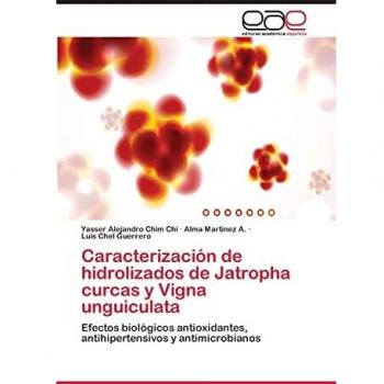 Caracterización de hidrolizados de Jatropha curcas y Vigna unguiculata: Efectos biológicos antioxidantes, antihipertensivos y antimicrobianos
