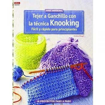 Tejer a ganchillo con la técnica knooking (Tapa blanda).