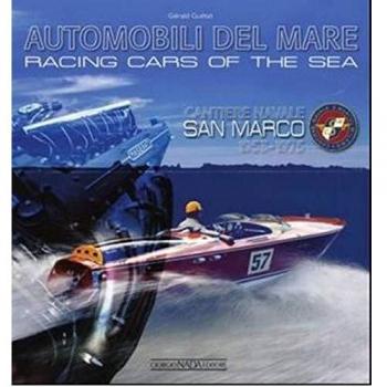Racing Cars of the Sea Cantiere Navale San Marco 19531975 by Gerald Guetat