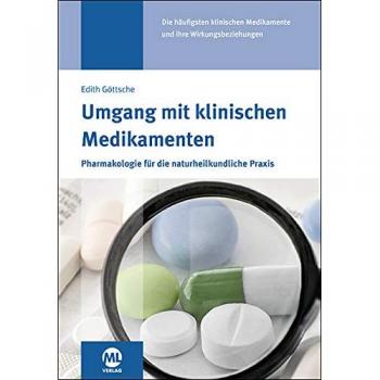 Umgang mit klinischen Medikamenten: Pharmakologie für die naturheilkundliche Praxis