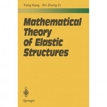 Mathematical Theory of Elastic Structures