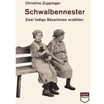 Schwalbennester: Zwei ledige Bäuerinnen erzählen