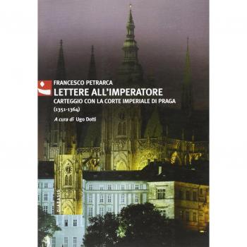 Lettere all'imperatore. Carteggio con la Corte imperiale di Praga