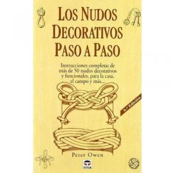 Los nudos decorativos paso a paso (Tapa blanda).
