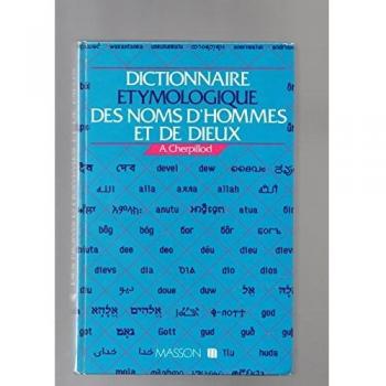 Dictionnaire Étymologique Des Noms D'hommes Et De Dieux