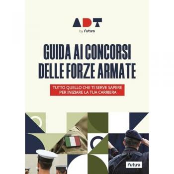 Accademia dei Test. Guida ai concorsi delle forze armate. Tutto quello che ti serve sapere per iniziare la tua carriera