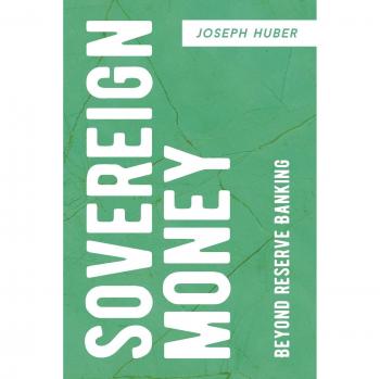 Sovereign Money: Beyond Reserve Banking