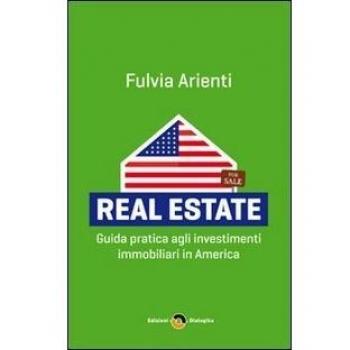 Real estate. Guida pratica agli investimenti immobiliari in America