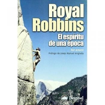 Royal Robbins: el espíritu de una época (Tapa blanda).