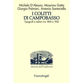 I Colitti di Campobasso. Tipografi e editori tra '800 e '900