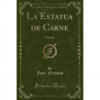 La Estatua de Carne: Novelas