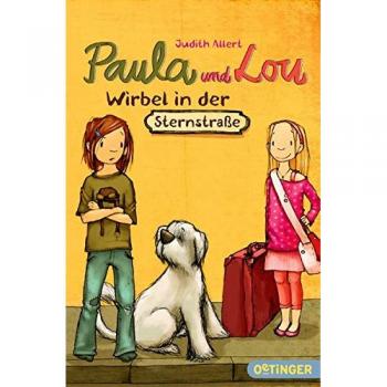 Judith Allert Paula Und Lou: Wirbel In Der Sternstraße: (Band 1)