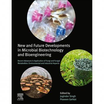 New and Future Developments in Microbial Biotechnology and Bioengineering