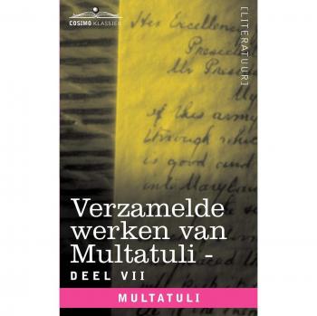 Multatuli: Verzamelde Werken Van Multatuli (in 10 Delen)