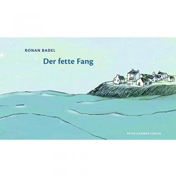Ronan Badel Der Fette Fang