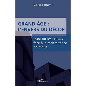 Brami, Gérard: Grand âge : L'envers du décors