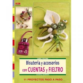 Bisuteria y accesorios con cuentas y fieltro (Tapa blanda).