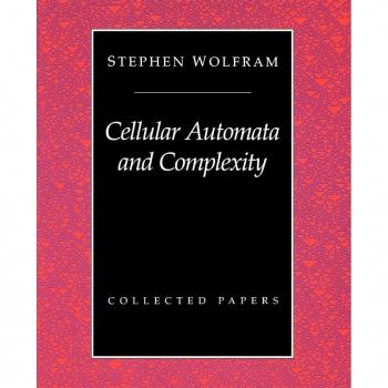 Cellular Automata And Complexity : Collected Papers, by Stephen Wolfram