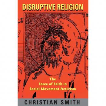 Routledge N. Y. Disruptive Religion : The Force of Faith in Social Movement Activism