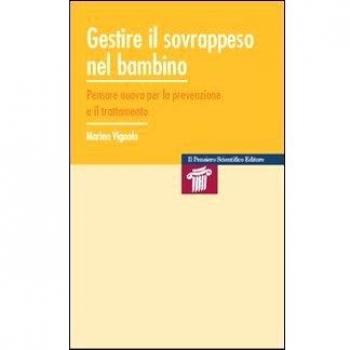 Gestire il sovrappeso nel bambino. Pensare nuovo per la prevenzione e il trattamento