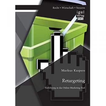 Retargeting: Einführung in das Online-Marketing-Tool
