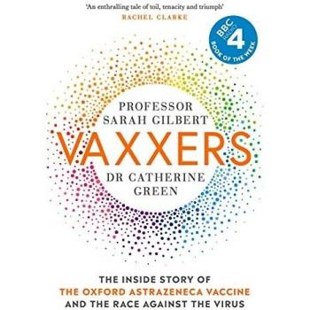 Vaxxers: The Inside Story of the Oxford Vaccine and the Race Against the Virus: The Inside Story of the Oxford Astrazeneca Vaccine and the Race Against the Virus