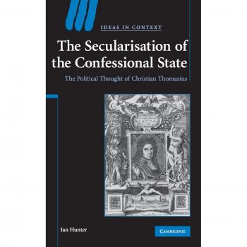 The Secularisation of the Confessional State, Ideas in Context