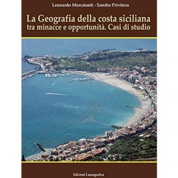 La geografia della costa siciliana tra minacce e.... Nuova ediz.