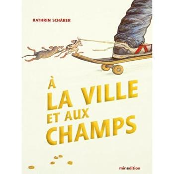 Kathrin Schärer A La Ville Et Aux Champs
