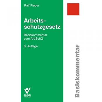 Arbeitsschutzgesetz: Basiskommentar zum ArbSchG