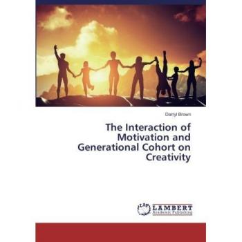 The Interaction of Motivation and Generational Cohort on Creativity