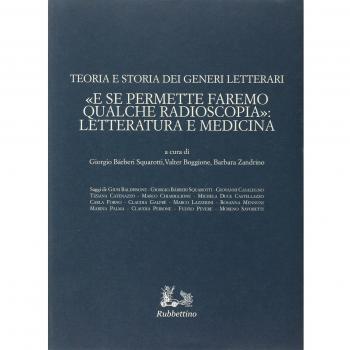 Teoria e storia dei generi letterari. «E se permettete faremo qualche radioscopia»: letteratura e medicina