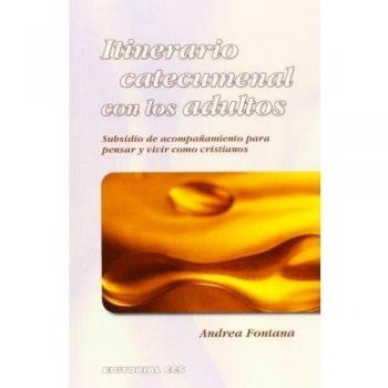 Itinerario catecumenal con los adultos: Subsidio de acompañamiento para pensar y vivir como cristianos (Tapa blanda).