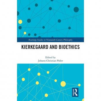 Kierkegaard and Bioethics