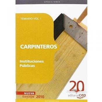Carpinteros Instituciones Públicas. Temario Vol. I. (Colección 1161)