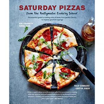 Saturday Pizzas from the Ballymaloe Cookery School: The Essential Guide to Makin