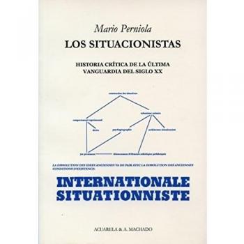 Los situacionistas: Historia crítica de la última vanguardia del siglo XX (Tapa blanda con solapas).