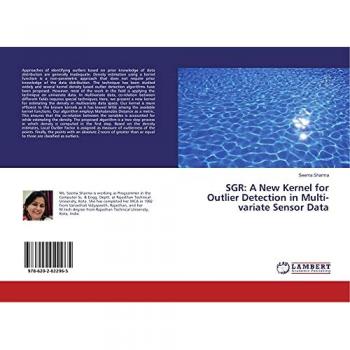 Sharma, Seema: SGR: A New Kernel for Outlier Detection in Multi-variate Sensor Data