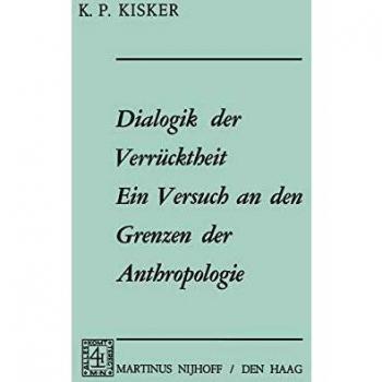Dialogik der Verrücktheit ein Versuch an den Grenzen der Anthropologie